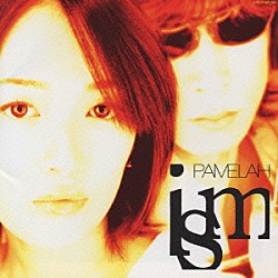 ＰＡＭＥＬＡＨ「ｉｓｍ」