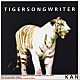 ＫＡＮ「ＴＩＧＥＲＳＯＮＧＷＲＩＴＥＲ」