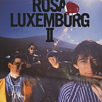 Ｒｏｓａ　Ｌｕｘｅｍｂｕｒｇ「 ローザ・ルクセングルグ２」