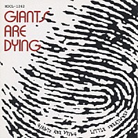 ＬＩＴＴＬＥ　ＣＲＥＡＴＵＲＥＳ「 ＧＩＡＮＴＳ　ＡＲＥ　ＤＹＩＮＧ」