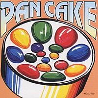 Ｐａｎ　Ｃａｋｅ「 パンケーキ」