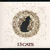 １３キャッツ「 １３　ＳＯＮＧＳ」