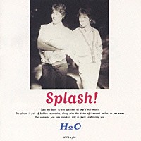 Ｈ２Ｏ「 スプラッシュ！」