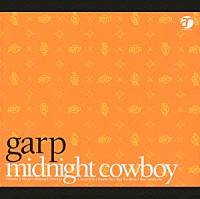 ｇａｒｐ「 Ｍｉｄｎｉｇｈｔ　Ｃｏｗｂｏｙ」