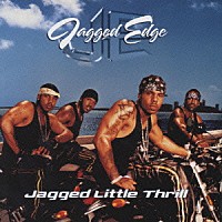 ジャギド・エッジ「 Ｊａｇｇｅｄ　Ｌｉｔｔｌｅ　Ｔｈｒｉｌｌ」