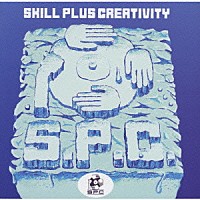 Ｓ．Ｐ．Ｃ．「 Ｓｋｉｌｌ　Ｐｌｕｓ　Ｃｒｅａｔｉｖｉｔｙ」