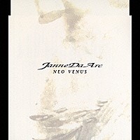 Ｊａｎｎｅ　Ｄａ　Ａｒｃ「 ネオ・ヴィーナス」