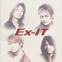 Ｅｘ－ｉＴ「 Ｅｘ－ｉＴ」