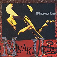 上田正樹「 Ｒｏｏｔｓ」