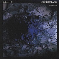 ＴＨＥ　ＲＯＯＳＴＥＲＺ「 Ｇｏｏｄ　Ｄｒｅａｍｓ」