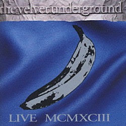 ザ・ヴェルヴェット・アンダーグラウンド「ＬＩＶＥ　ＭＣＭＸＣ　ＩＩＩ」