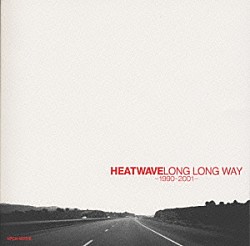 ＨＥＡＴＷＡＶＥ「ＬＯＮＧ　ＬＯＮＧ　ＷＡＹ－１９９０－２００１－」