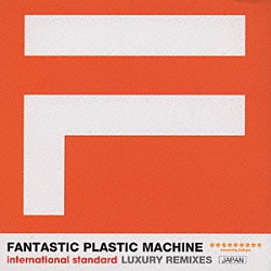 Ｆａｎｔａｓｔｉｃ　Ｐｌａｓｔｉｃ　Ｍａｃｈｉｎｅ「ＩＮＴＥＲＮＡＴＩＯＮＡＬ　ＳＴＡＮＤＡＲＤ　／　フアンタステイツク」