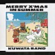 ＫＵＷＡＴＡ　ＢＡＮＤ「ＭＥＲＲＹ　Ｘ’ＭＡＳ　ＩＮ　ＳＵＭＭＥＲ」