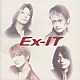 Ｅｘ－ｉＴ「Ｅｘ－ｉＴ」