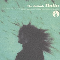 ＭＡＬＴＡ「 ザ・バラッド」