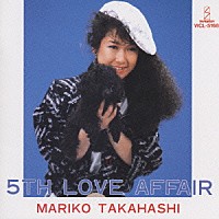 高橋真梨子「 ５ＴＨ　ＬＯＶＥ　ＡＦＦＡＩＲ」