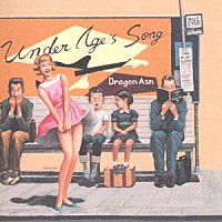 Ｄｒａｇｏｎ　Ａｓｈ「 Ｕｎｄｅｒ　Ａｇｅ’ｓ　Ｓｏｎｇ」