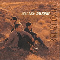 ＳＩＮＧ　ＬＩＫＥ　ＴＡＬＫＩＮＧ「 エンカウンター」