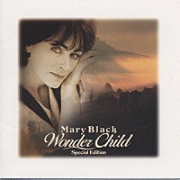 メアリー・ブラック「 ＷＯＮＤＥＲ　ＣＨＩＬＤ」