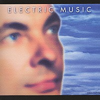 エレクトリック・ミュージック「 ＥＬＥＣＴＲＩＣ　ＭＵＳＩＣ」