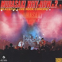 紫「 ＭＵＲＡＳＡＫＩ　ＷＨＹ　ＮＯＷ・・・？／ＰＥＡＣＥＦＵＬ　ＬＯＶＥ　ＲＯＣＫ　ＣＯＮＣＥＲＴ」