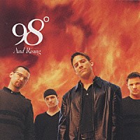 ９８°「 ９８°アンド・ライジング」