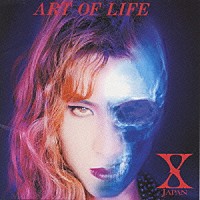 Ｘ　ＪＡＰＡＮ「 ＡＲＴ　ＯＦ　ＬＩＦＥ」