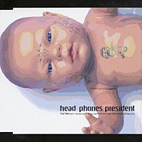 ＨＥＡＤ　ＰＨＯＮＥＳ　ＰＲＥＳＩＤＥＮＴ「 Ｃｒａｐ　Ｈｅａｄ」