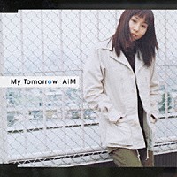 ＡｉＭ「 Ｍｙ　Ｔｏｍｏｒｒｏｗ」