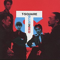 Ｔ－ＳＱＵＡＲＥ「 ＢＬＵＥ　ＩＮ　ＲＥＤ」