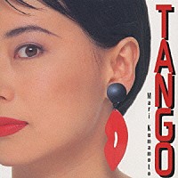 熊本マリ「 Ｔａｎｇｏ」