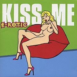 Ｅ－ＲＯＴＩＣ「キス・ミー」