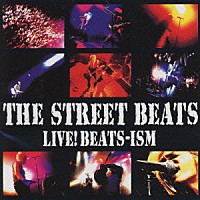 ＴＨＥ　ＳＴＲＥＥＴ　ＢＥＡＴＳ「 ＬＩＶＥ！　ＢＥＡＴＳ－ＩＳＭ」