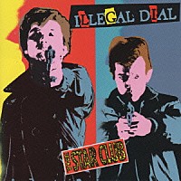 ＴＨＥ　ＳＴＡＲ　ＣＬＵＢ「 ＩＬＬＥＧＡＬ　ＤＩＡＬ」