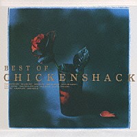 チキンシャック「 ＢＥＳＴ　ＯＦ　ＣＨＩＣＫＥＮＳＨＡＣＫ」