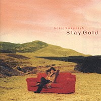 中西圭三「 Ｓｔａｙ　Ｇｏｌｄ」