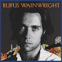 ルーファス・ウェインライト「 ＲＵＦＵＳ　ＷＡＩＮＷＲＩＧＨＴ」