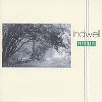 ＰＥＮＩＣＩＬＬＩＮ「 Ｉｎｄｗｅｌｌ」