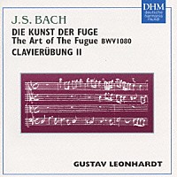 グスタフ・レオンハルト「 ＜オーセンティック＞Ｊ・Ｓ・バッハ：フーガの技法＆クラヴィア練習曲　第２巻」