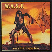 Ｗ．Ａ．Ｓ．Ｐ「 ザ・ラスト・コマンド」