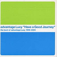 ａｄｖａｎｔａｇｅ　Ｌｕｃｙ「 Ｈａｖｅ　ａ　Ｇｏｏｄ　Ｊｏｕｒｎｅｙ」