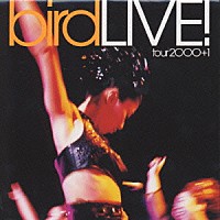 ｂｉｒｄ「 ＬＩＶＥ！ｔｏｕｒ　２０００＋１」