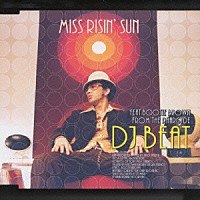 ＤＪ　ＢＥＡＴ　ｆｅａｔ．ブーティー・ブラウン「 ＭＩＳＳ　ＲＩＳＩＮ’　ＳＵＮ」