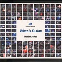 本田雅人「 ＷＨＡＴ　ＩＳ　ＦＵＳＩＯＮ」