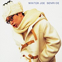 大江千里「 Ｗｉｎｔｅｒ　Ｊｏｅ」