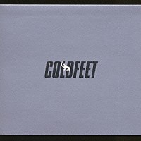 ＣＯＬＤＦＥＥＴ「 ＣＯＬＤＦＥＥＴ」