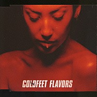 ＣＯＬＤＦＥＥＴ「 ＦＬＡＶＯＲＳ」