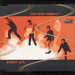 ｃｏｏｌ　ｄｒｉｖｅ　ｍａｋｅｒｓ「ＳＭＯＫＹ　ＬＩＦＥ」