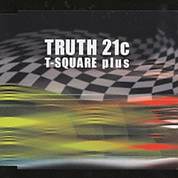 Ｔ－ＳＱＵＡＲＥ　ｐｌｕｓ「ＴＲＵＴＨ　２１ｃ」